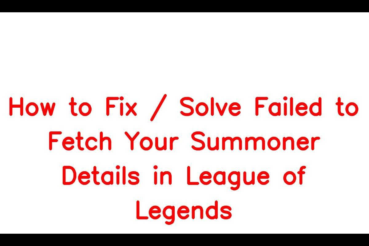 How to Fix / Solve Failed to Fetch Your Summoner Details in League
